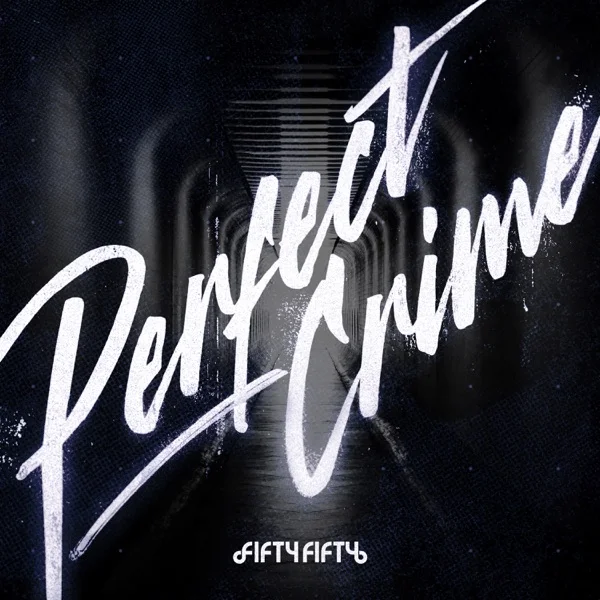 Обложка трека FIFTY FIFTY - Perfect Crime (2025)